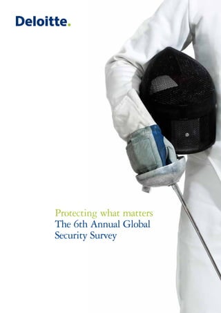 Protecting what matters
The 6th Annual Global
Security Survey
 