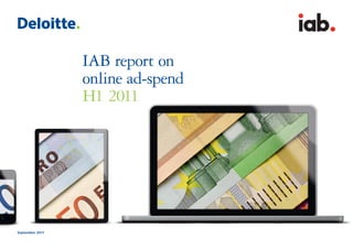 IAB report on
online ad-spend
H1 2011
September 2011
interactiv
advertisin
bureau
 