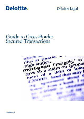 Guide to Cross-Border
Secured Transactions
December 2013
 