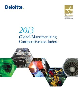 2013
Global Manufacturing
Competitiveness Index
 