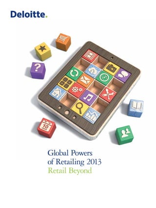 Global Powers
of Retailing 2013
Retail Beyond
 