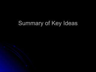 Summary of Key IdeasSummary of Key Ideas
 