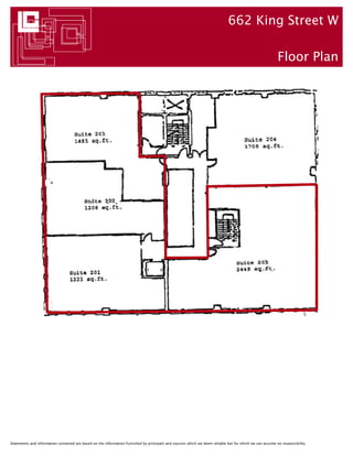 Statements and information contained are based on the information furnished by principals and sources which we deem reliable but for which we can assume no responsibility
662 King Street W
Floor Plan
 