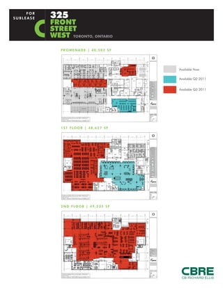 325
FRONT
STREET
WEST TORONTO, ONTARIO
FOR
SUBLEASE
P ROM ENAD E | 40,502 SF
Available Now
Available Q2 2011
Available Q3 2011
1S T FLOOR | 48,627 SF
2ND FLOOR | 49,235 SF
 