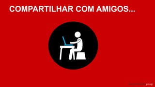 COMPARTILHAR COM AMIGOS...
 