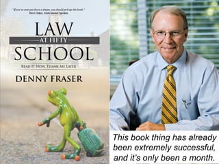 This book thing has already
been extremely successful,
and it’s only been a month.