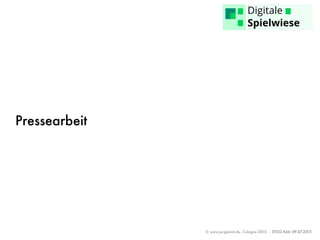 © www.pr-genial.de, Cologne 2015 - DTZG Köln 09.07.2015
Pressearbeit
 