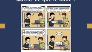 Qu’est-ce que le code ?
 