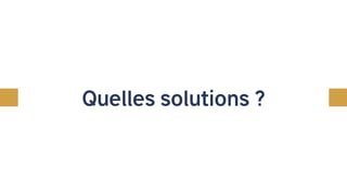 Quelles solutions ?
Impact Mapping
 