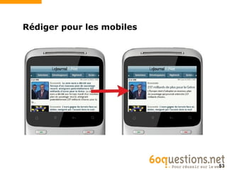 Rédiger pour les mobiles




                           53
 