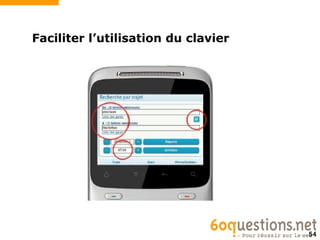 Faciliter l’utilisation du clavier




                                     54
 