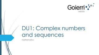 DU1: Complex numbers 
and sequences 
mathematics 
 
