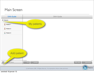 Main Screen


                                My patients




             Add patient




                           (c) BioPredictive 2008 - All Rights Reserved - No reproduction without written permission

vendredi 18 janvier 13
 