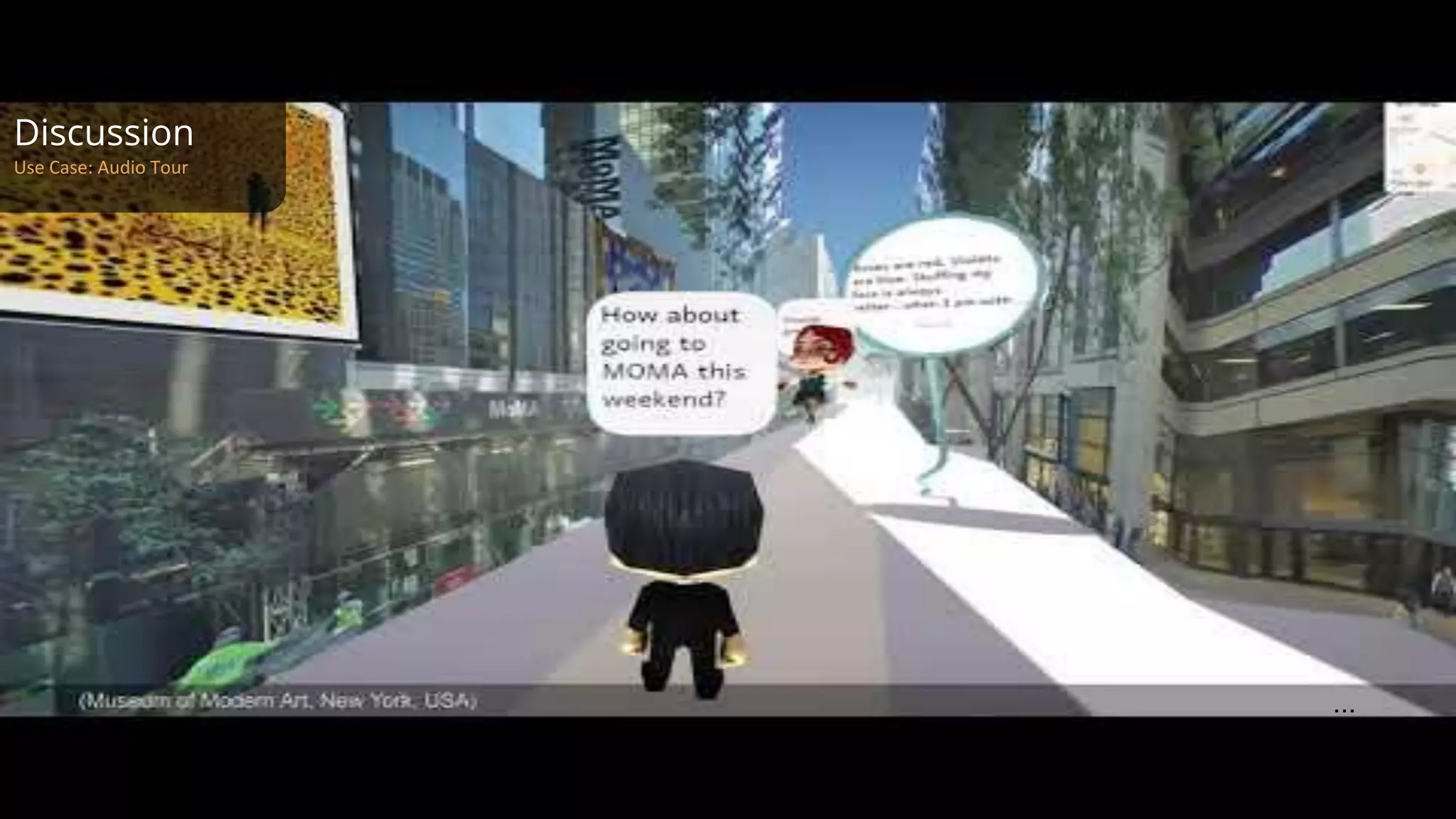 Discussion
Use Case: Audio Tour
86
...
 