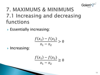  Essentially increasing:
𝑓 𝑥1 − 𝑓(𝑥2)
𝑥1 − 𝑥2
> 0
 Increasing:
𝑓 𝑥1 − 𝑓(𝑥2)
𝑥1 − 𝑥2
≥ 0
13
 