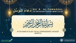 IN THE NAME OF ALLĀH, THE ALL COMPASSIONATE, THE MOST
MERCIFUL
 