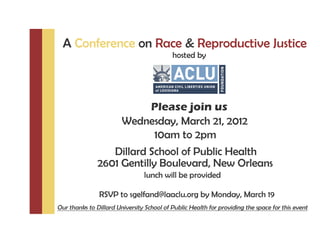 DU ACLU: A Conference on Race & Reproductive Justice March 21, 2012