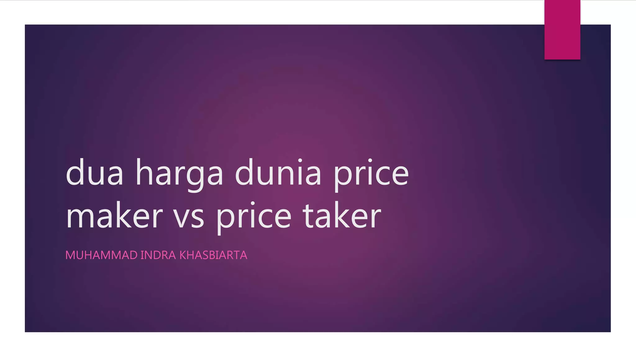 Dua harga dunia price maker vs price taker [autosaved] PPT