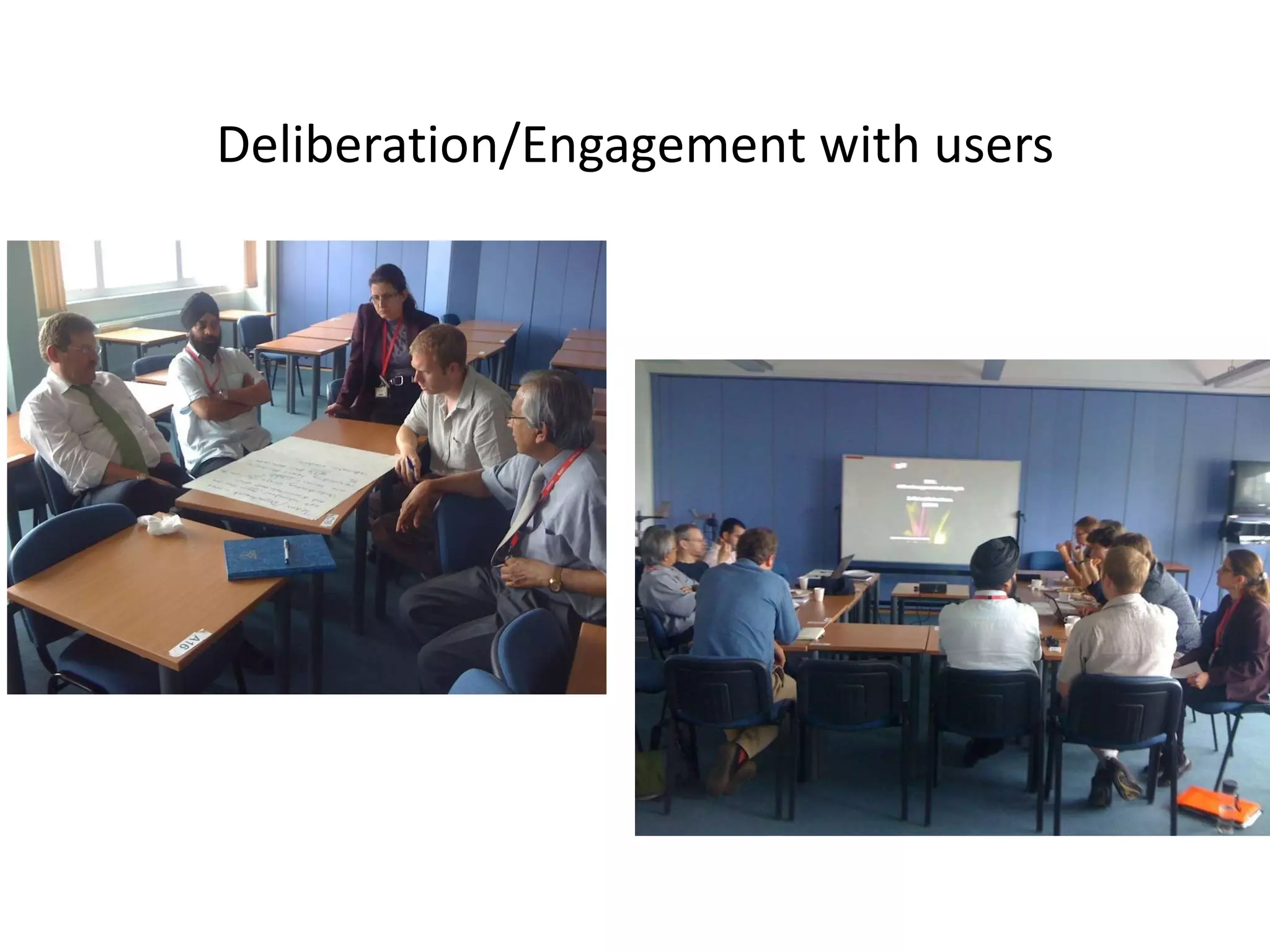 Deliberation/Engagement with users 