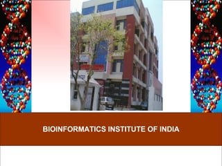BIOINFORMATICS INSTITUTE OF INDIA 