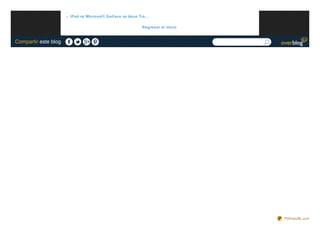 ‹ iPad vs Microsof t Surf ace vs Asus Transf ormer
                                                               …

                                                             Regresar al inicio


Compartir este blog




                                                                                  PDFmyURL.com
 