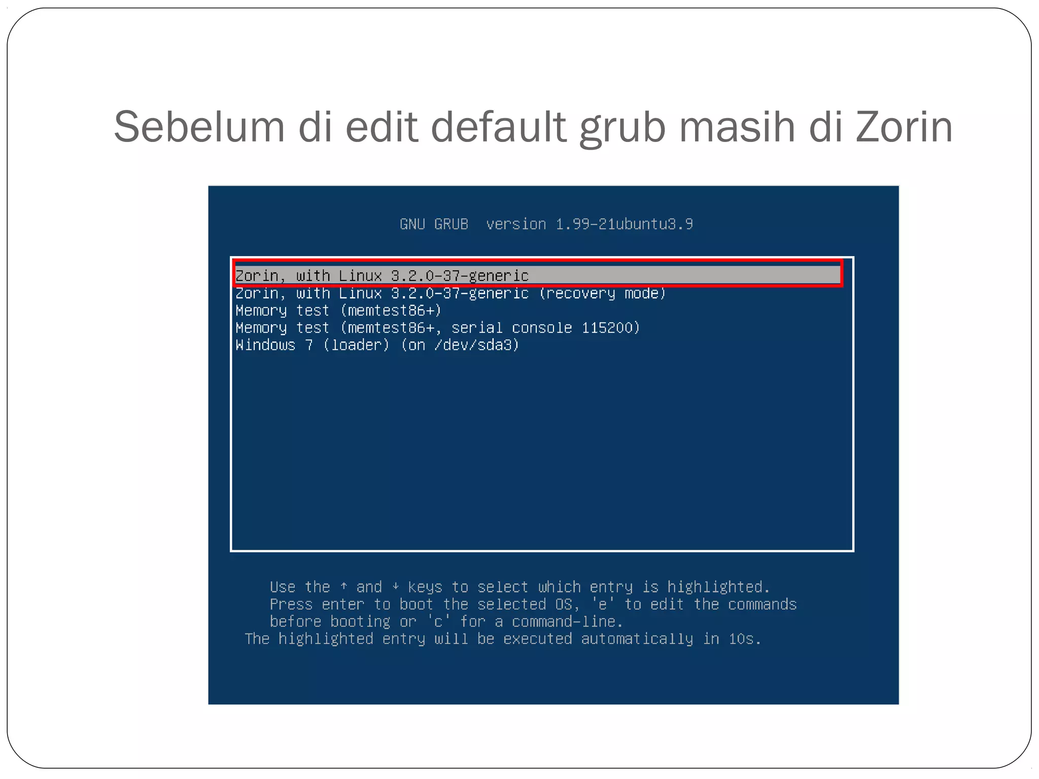 Sebelum di edit default grub masih di Zorin
 