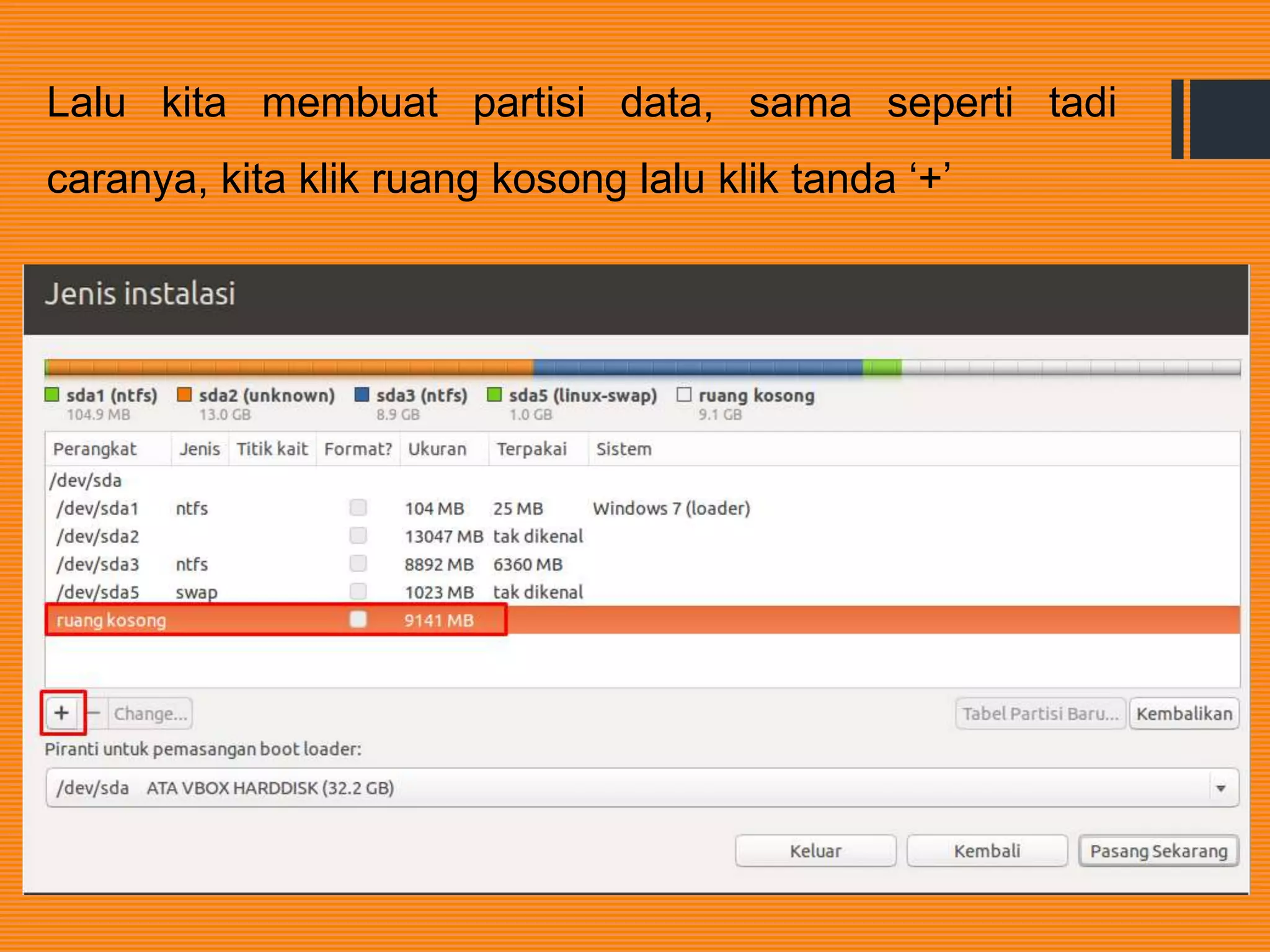 Lalu kita membuat partisi data, sama seperti tadi
caranya, kita klik ruang kosong lalu klik tanda ‘+’
 