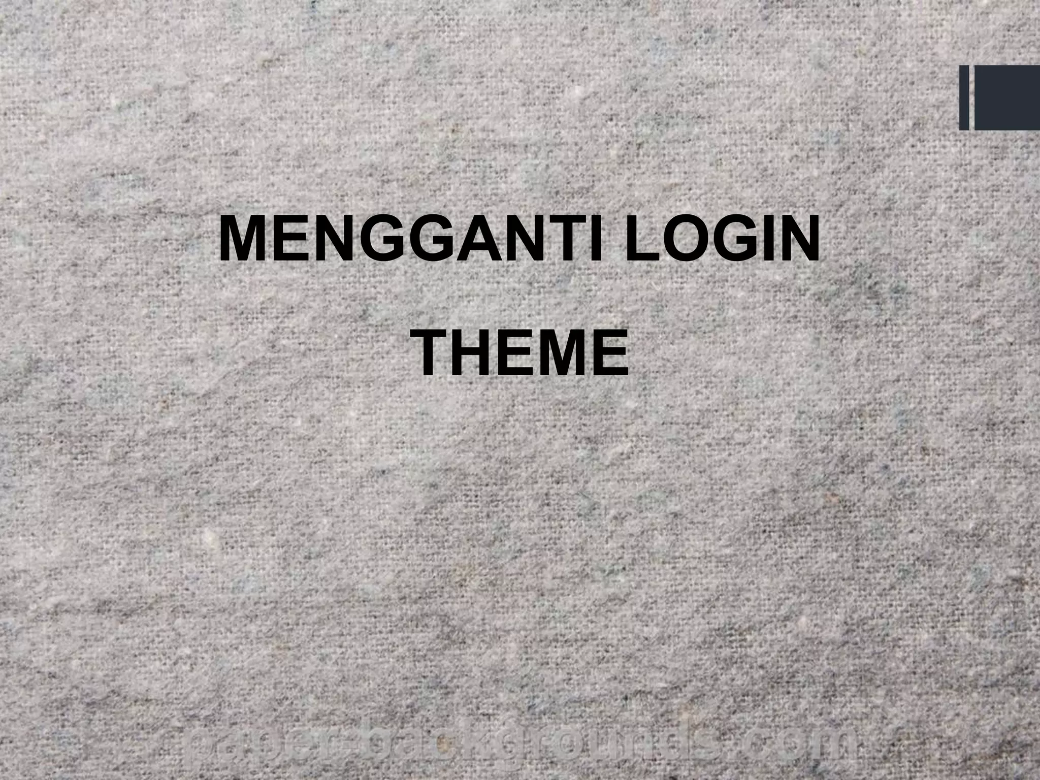 MENGGANTI LOGIN
THEME
 