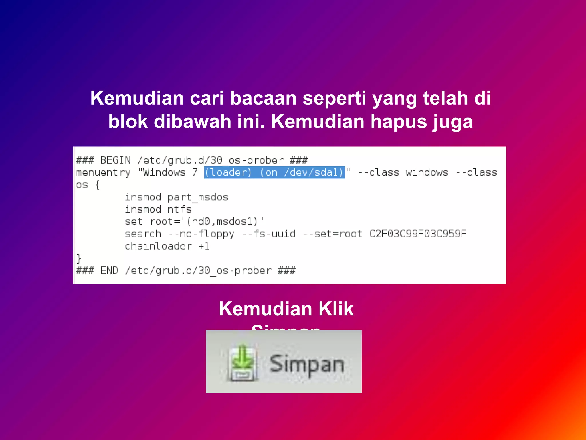 Kemudian cari bacaan seperti yang telah di
blok dibawah ini. Kemudian hapus juga
Kemudian Klik
Simpan
 