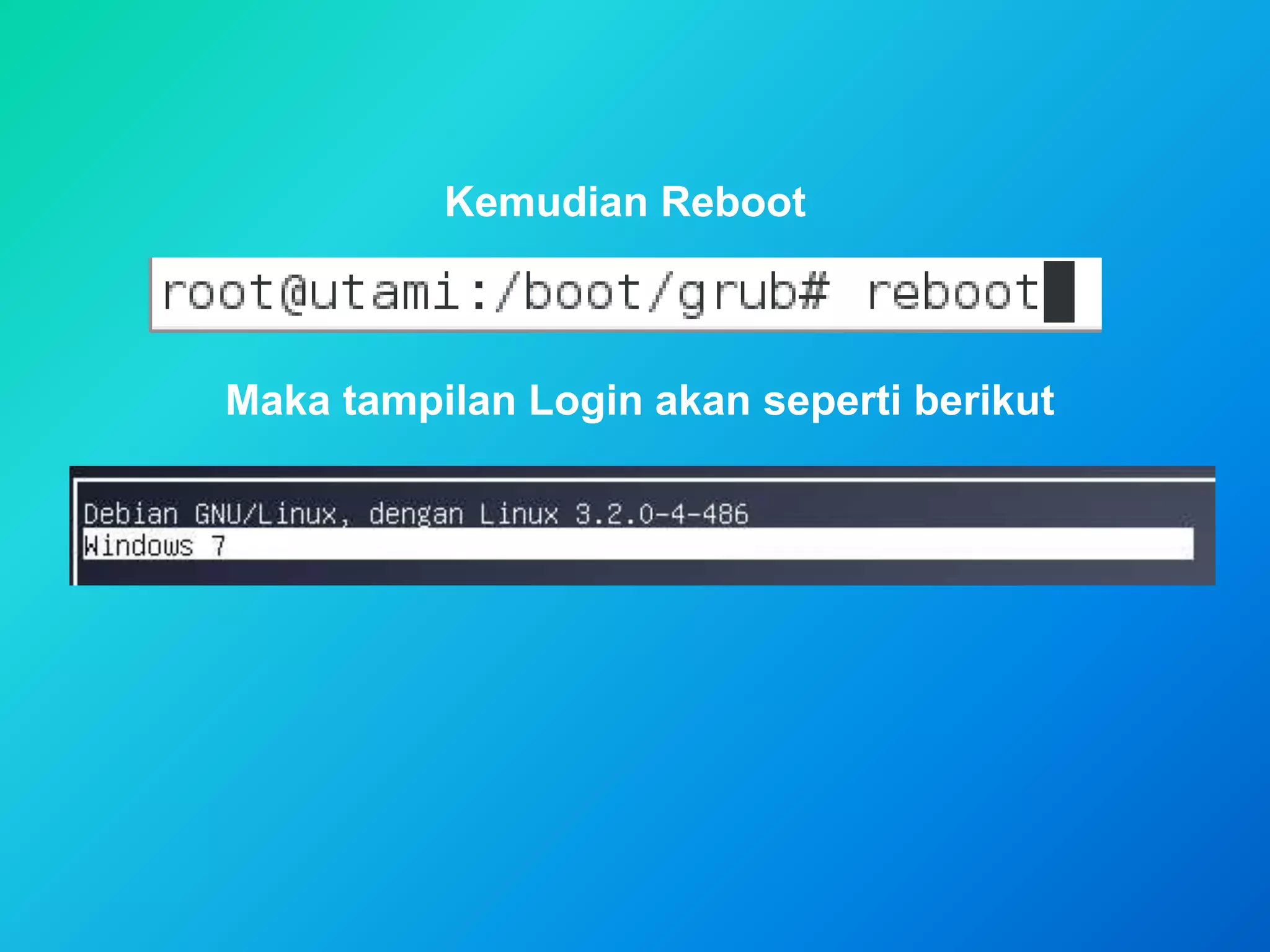 Kemudian Reboot
Maka tampilan Login akan seperti berikut
 
