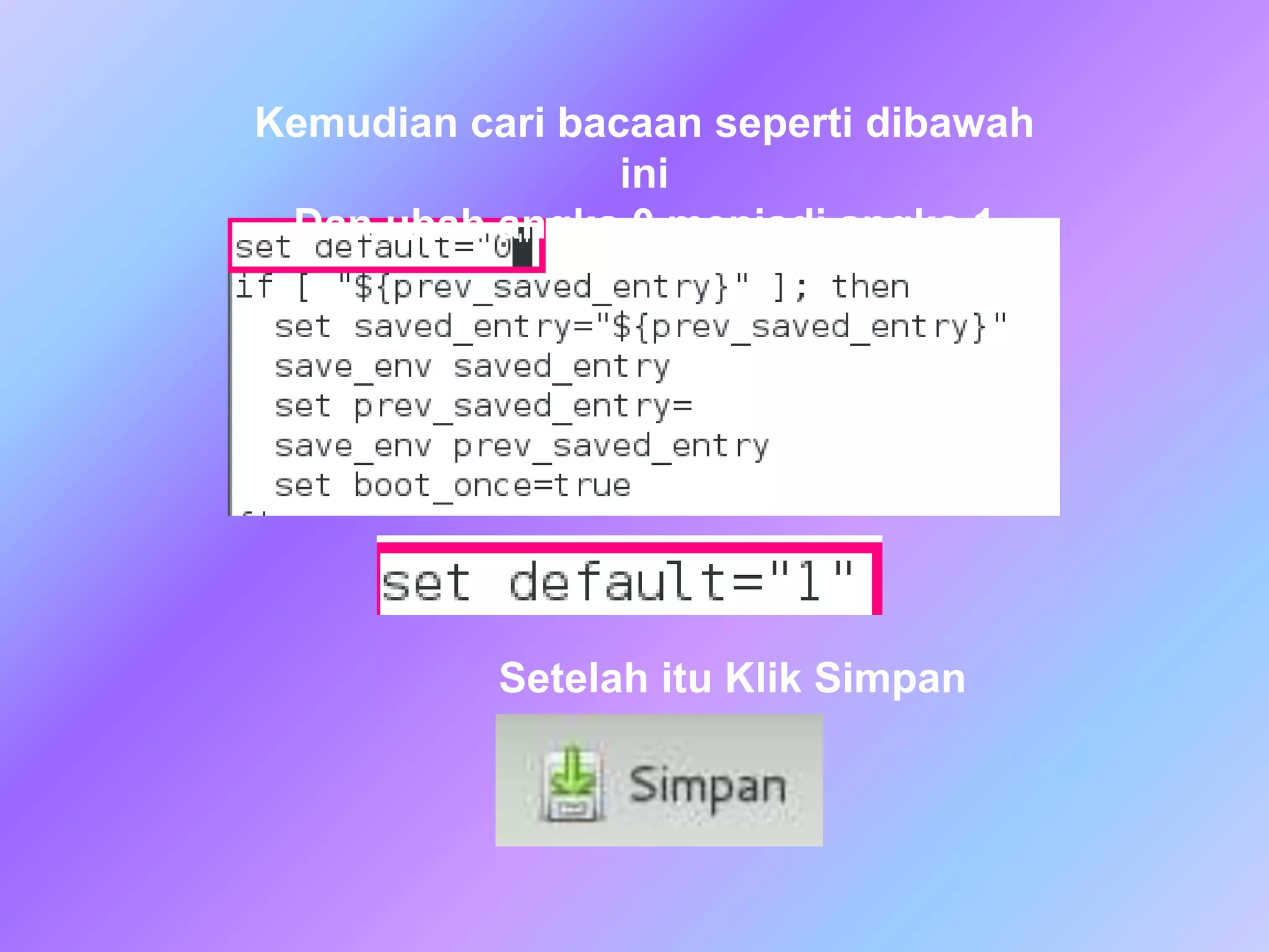Kemudian cari bacaan seperti dibawah
ini
Dan ubah angka 0 menjadi angka 1
Setelah itu Klik Simpan
 