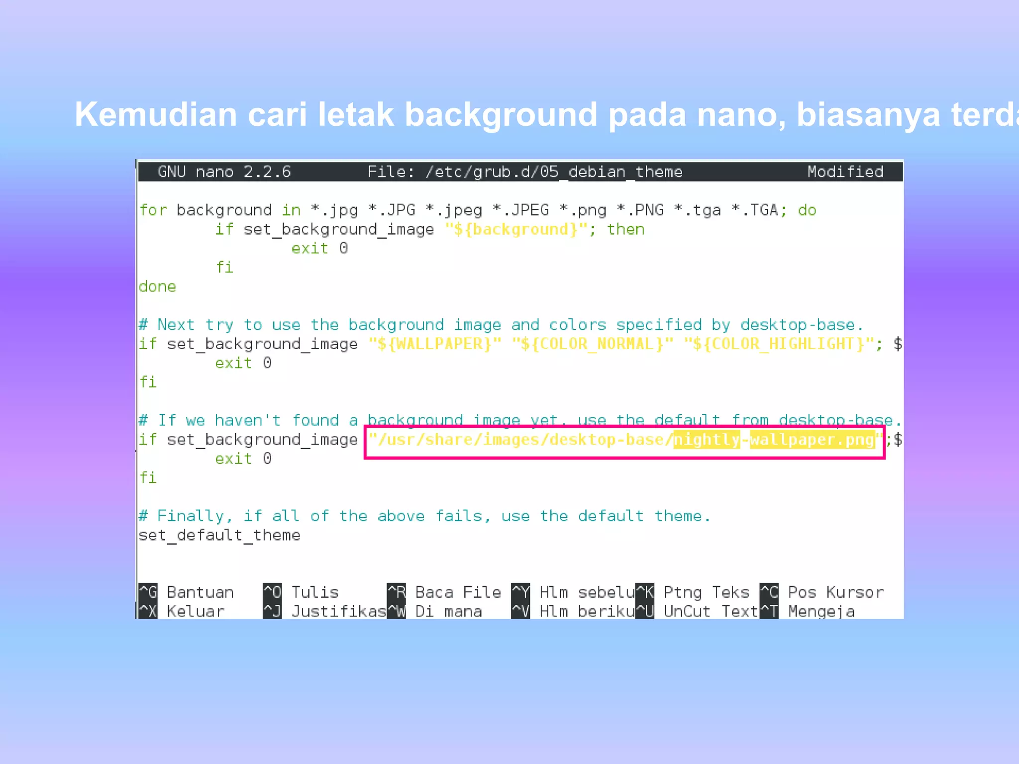 Kemudian cari letak background pada nano, biasanya terda
 