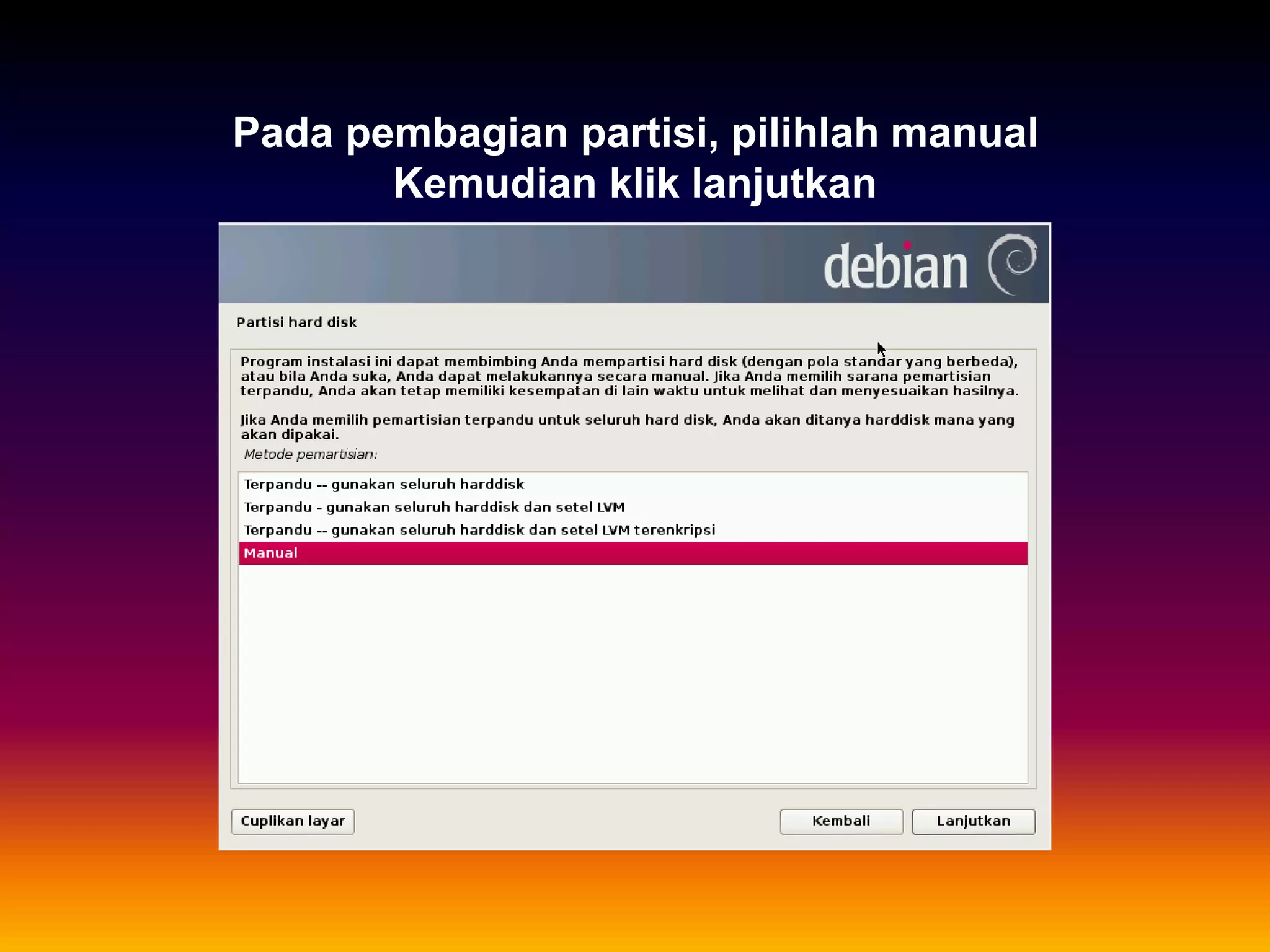 Pada pembagian partisi, pilihlah manual
Kemudian klik lanjutkan
 