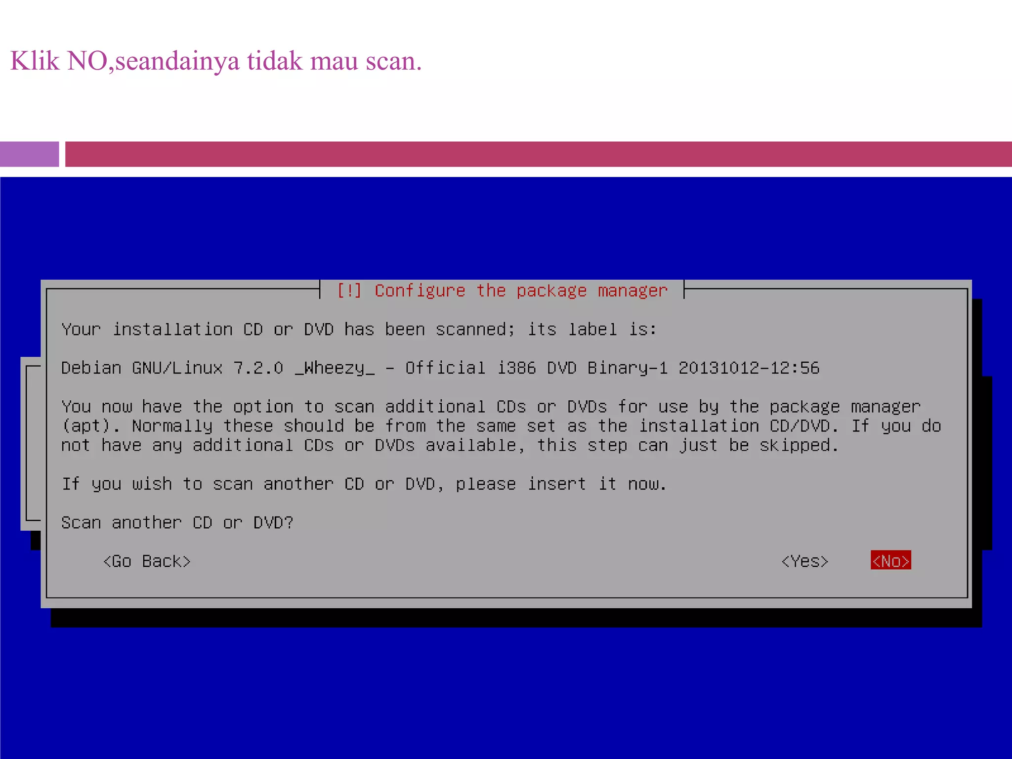 Klik NO,seandainya tidak mau scan.
 
