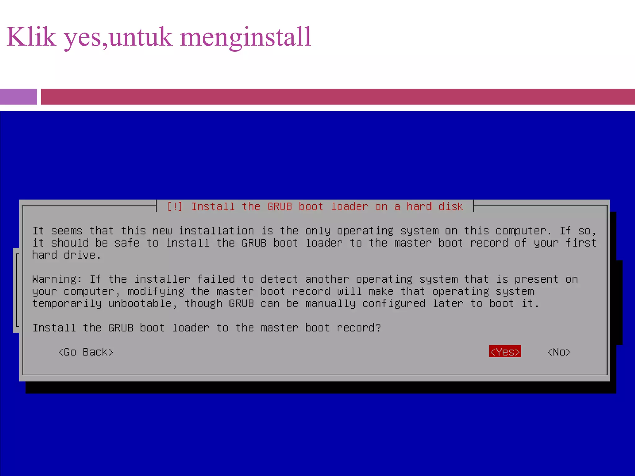Klik yes,untuk menginstall
 