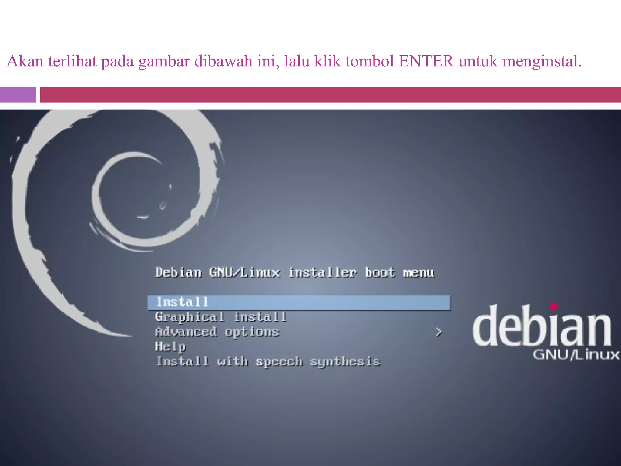 Akan terlihat pada gambar dibawah ini, lalu klik tombol ENTER untuk menginstal.
 