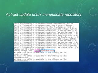 Apt-get update untuk mengupdate repository
 