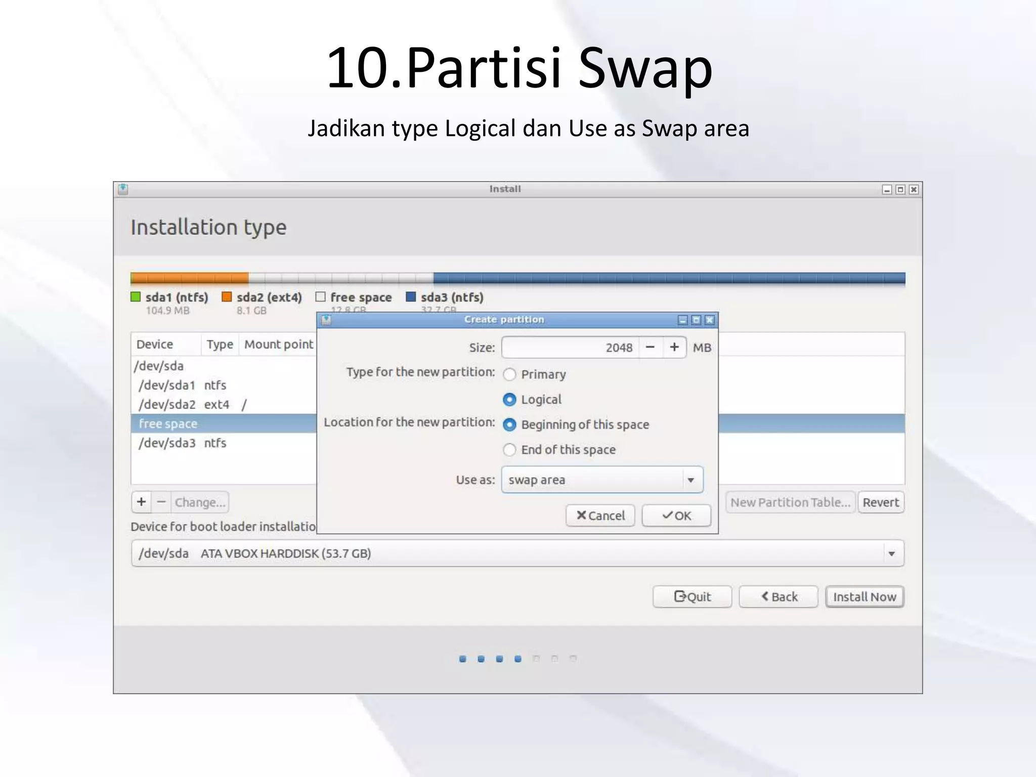 10.Partisi Swap
Jadikan type Logical dan Use as Swap area
 
