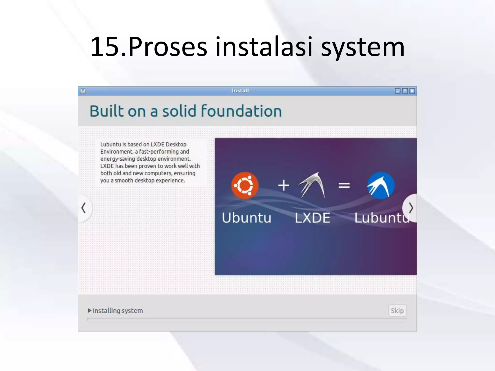15.Proses instalasi system
 