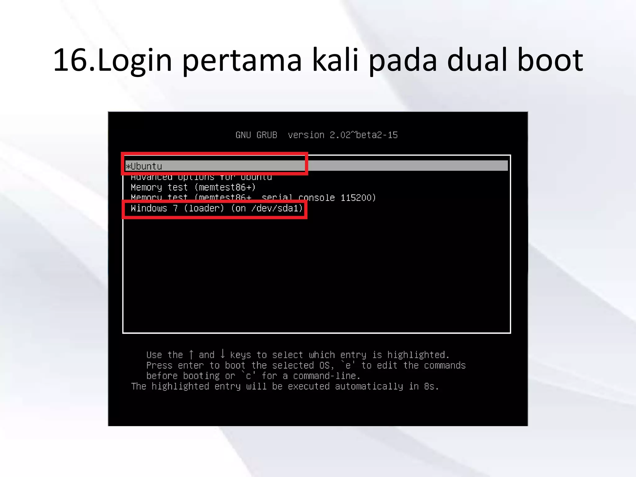 16.Login pertama kali pada dual boot
 