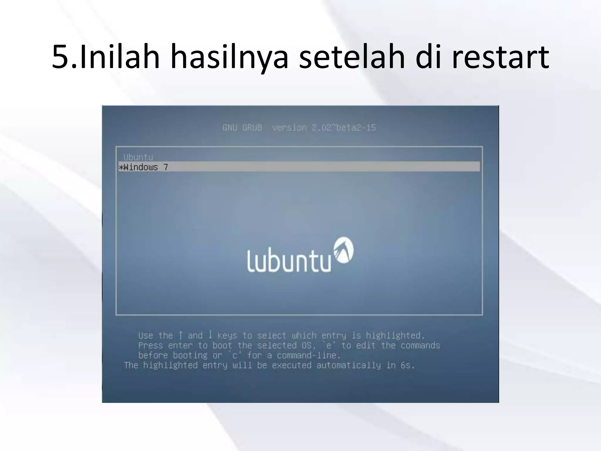 5.Inilah hasilnya setelah di restart
 