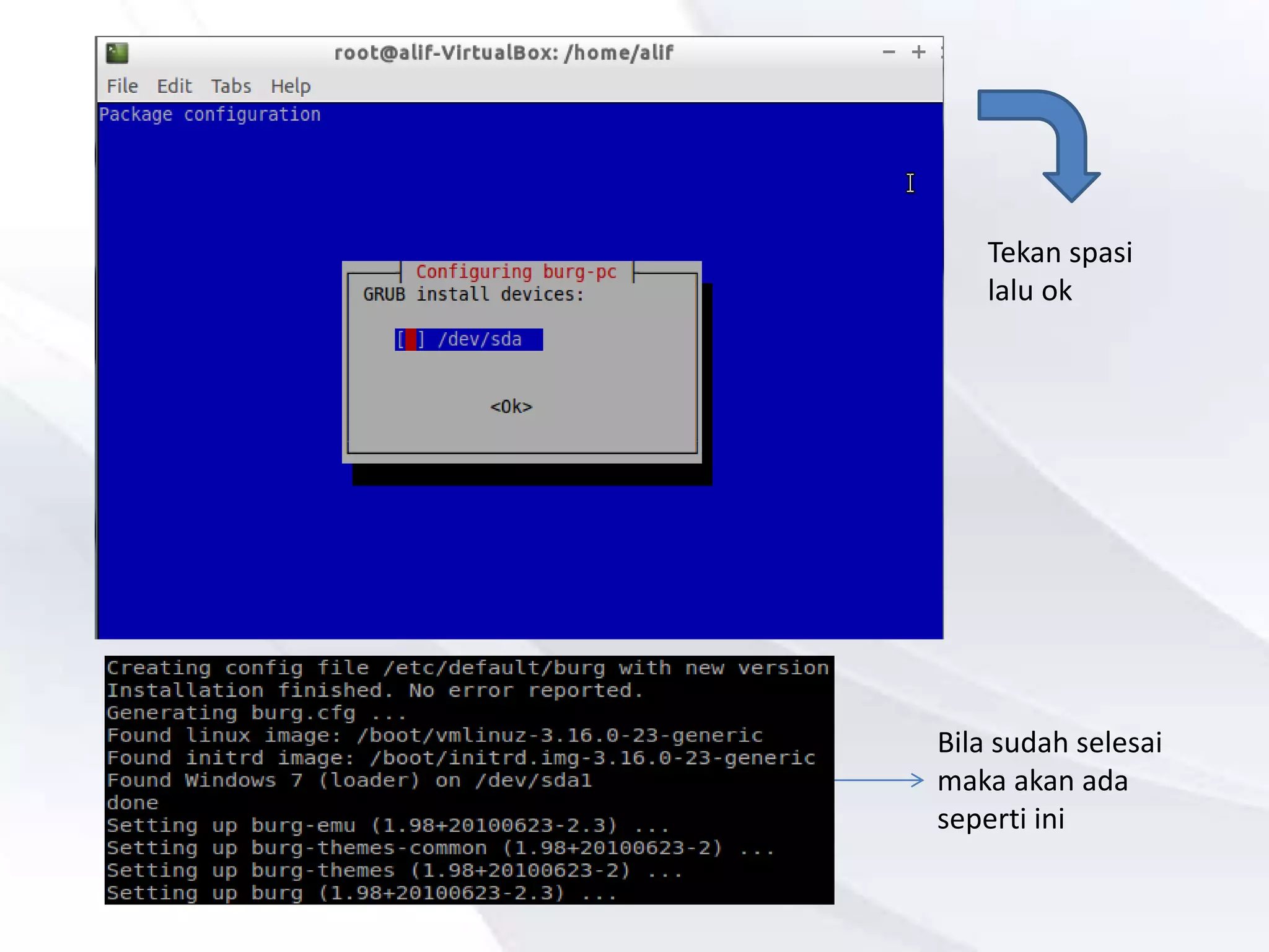 Tekan spasi
lalu ok
Bila sudah selesai
maka akan ada
seperti ini
 