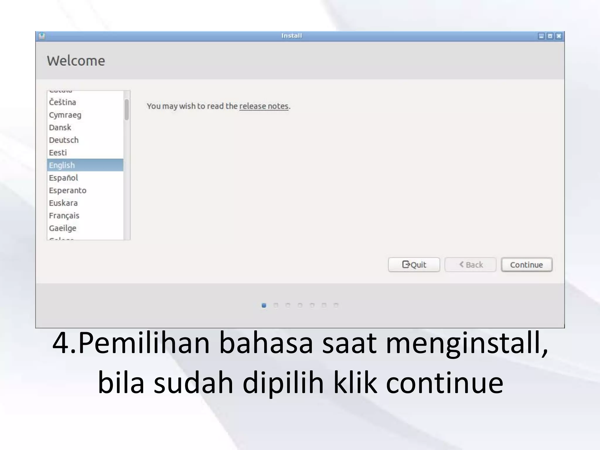 4.Pemilihan bahasa saat menginstall,
bila sudah dipilih klik continue
 