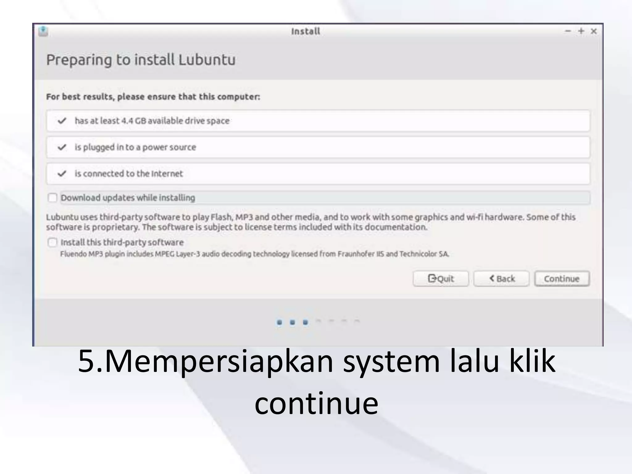 5.Mempersiapkan system lalu klik
continue
 