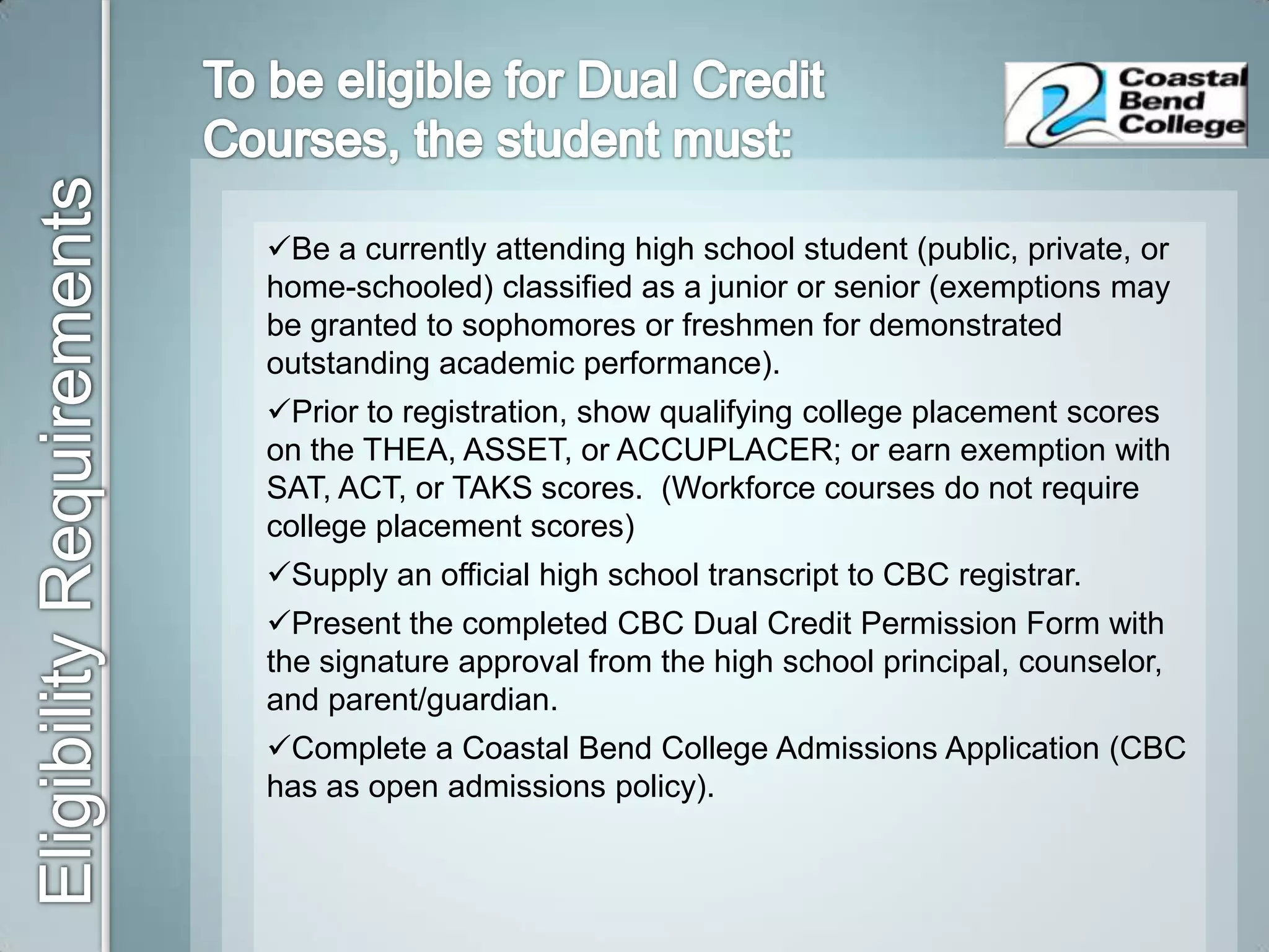 Curriculum content addresses exemplary educational outcomes of the college course as well as the Texas Essential Knowledge and Skills (TEKS) as required by the Texas Education Agency.	WHAT IS DUAL CREDIT?