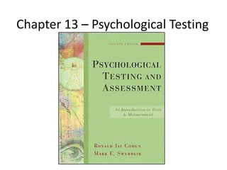 Chapter 13 – Psychological Testing
 