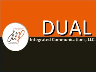 DUAL Integrated Communications, LLC. 