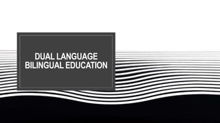 Dual Language Bilingual Education Ppt Dual Language Bilingual Education Ppt