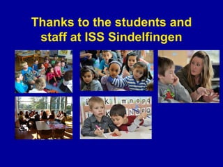 Thanks to the students and
staff at ISS Sindelfingen

 