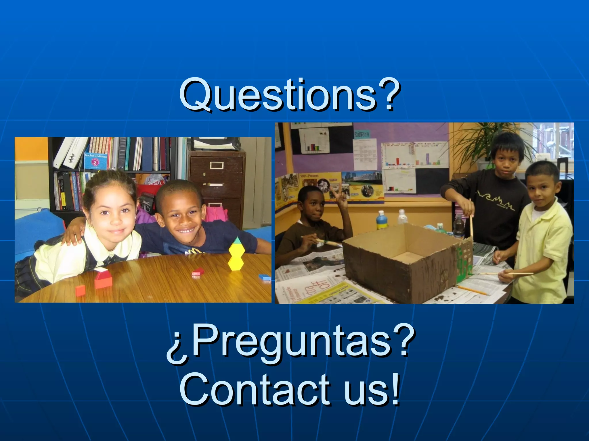 Questions? ? ¿Preguntas? Contact us! 